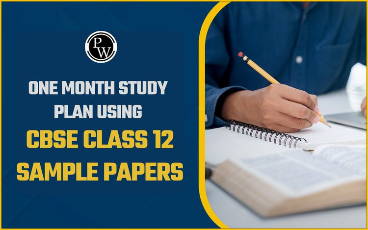 One Month Study Plan Using CBSE Class 12 Sample Papers