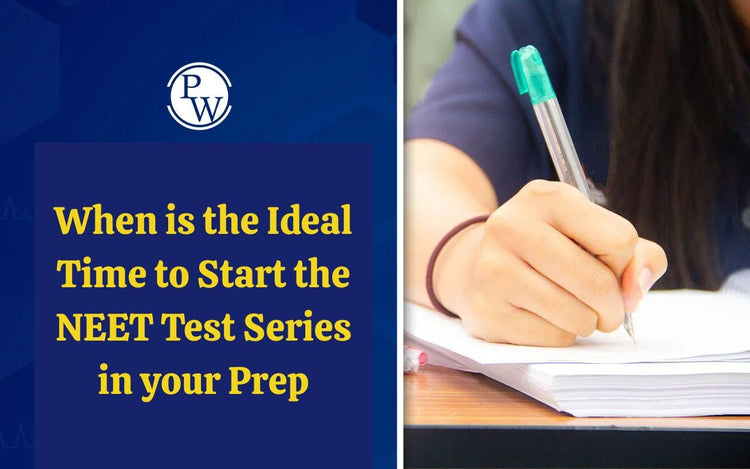 When is the Ideal Time to Start the NEET Test Series in your Prep