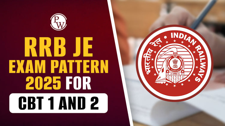 RRB JE Exam Pattern 2025 for CBT 1 and 2