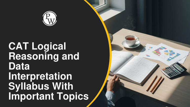 CAT Logical Reasoning and Data Interpretation Syllabus
