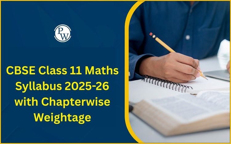 CBSE Class 11 Maths Syllabus 2025-26 with Chapterwise Weightage