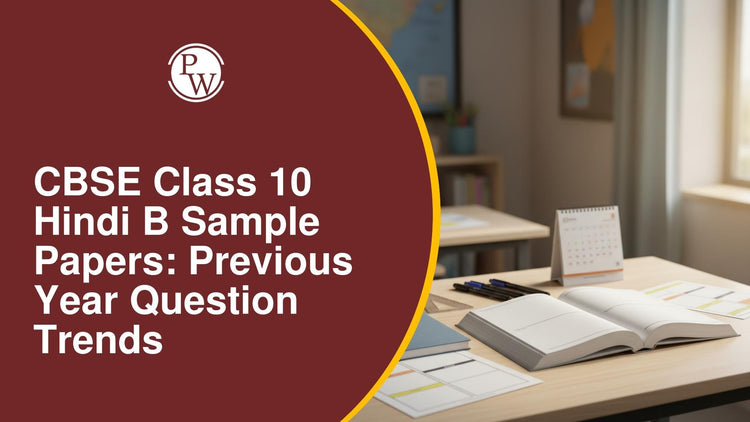 CBSE Class 10 Hindi B Sample Papers: Previous Year Question Trends