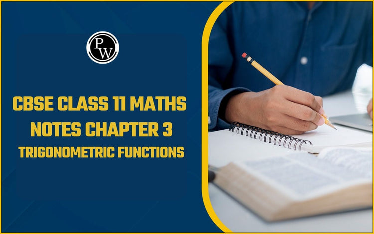 CBSE Class 11 Maths Notes Chapter 3 Trigonometric Functions