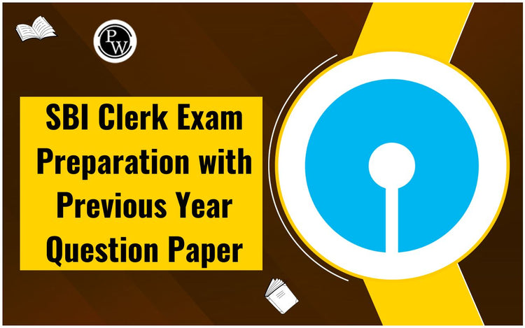 SBI Clerk Exam Preparation with Previous Year Question Paper