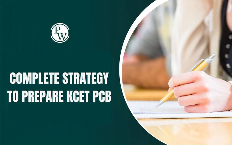 Complete Strategy to Prepare KCET PCB