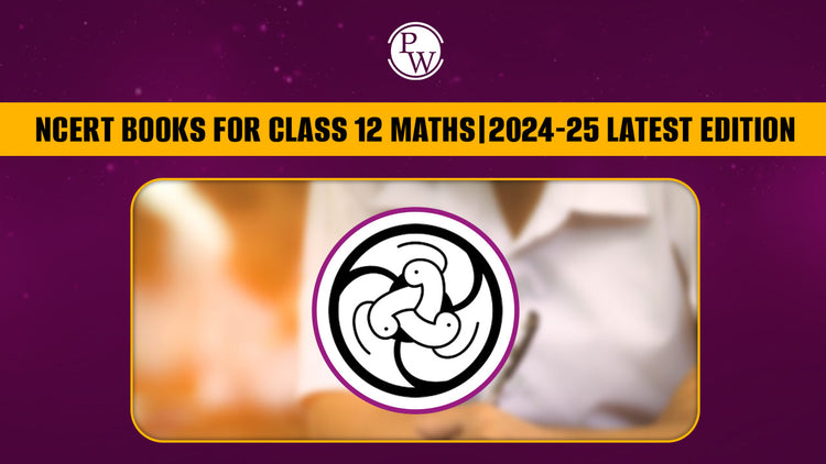 NCERT Books for CBSE Class 12 Maths | 2024-25 Latest Edition