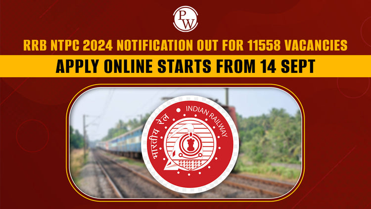 RRB NTPC 2024 Notification Out for 11558 Vacancies, Apply Online Starts from 14 Sept