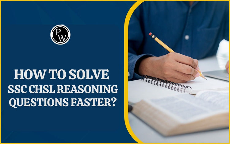 How to Solve SSC CHSL Reasoning Questions Faster?