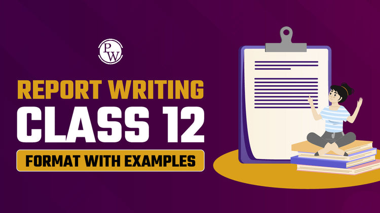 Report Writing Class 12 Format with Examples