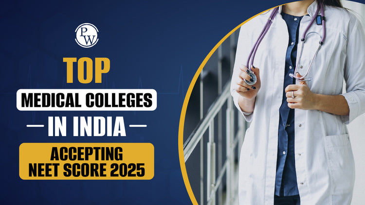 Top Medical Colleges in India Accepting NEET Score 2025