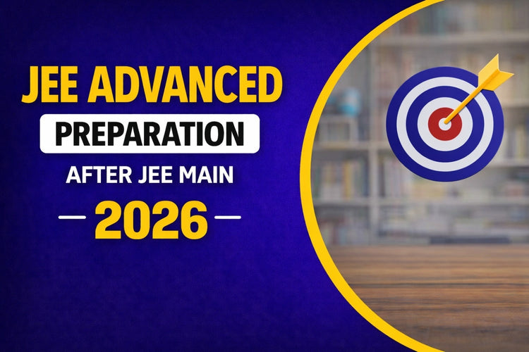 How to Prepare for JEE Advanced 2026 After JEE Main