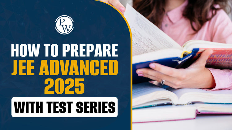 How to Prepare JEE Advanced 2025 with Test Series