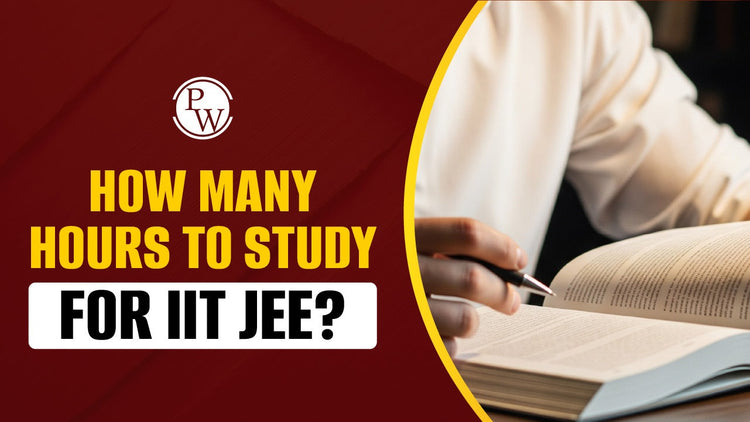 How Many Hours to Study for IIT JEE?