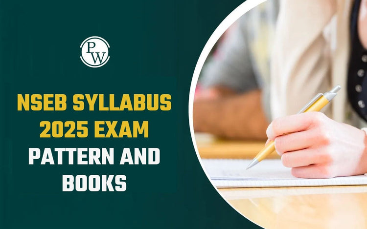 NSEB Syllabus 2025, Exam Pattern, and Books