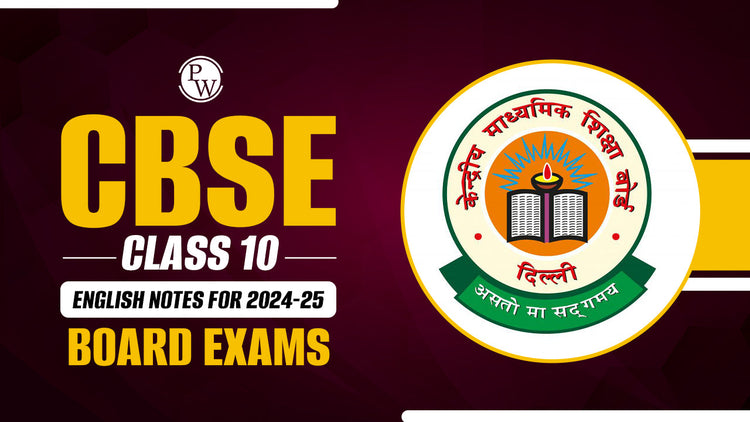 CBSE Class 10 English Notes for 2024-25 Board Exams