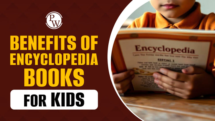 Benefits of Encyclopedia Books for Kids