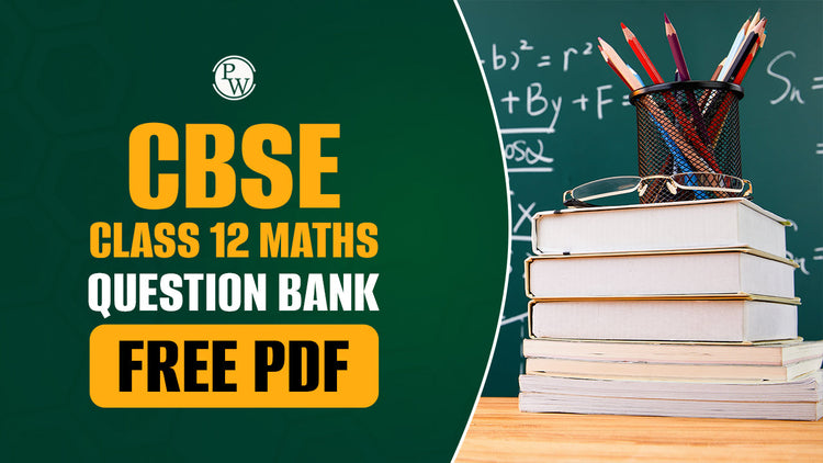 CBSE Class 12 Maths Question Bank - Downloaded PDF