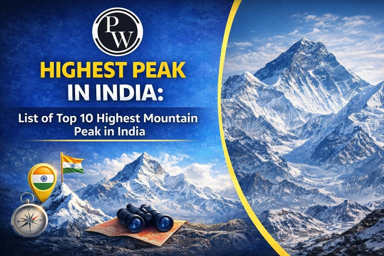 Highest Peak in India: List of Top 10 Highest Mountain Peak in India