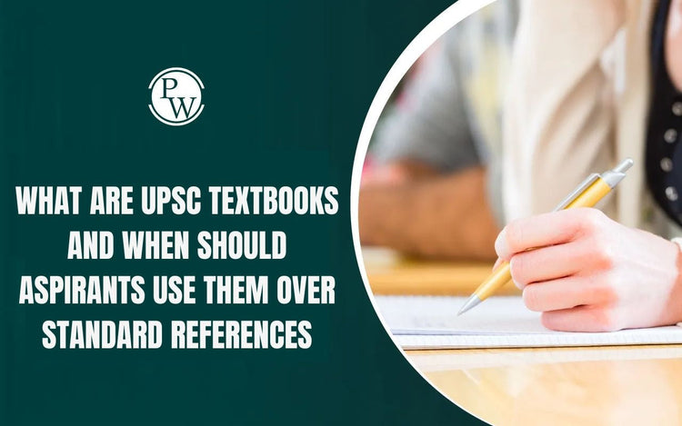 What are UPSC textbooks and When should Aspirants use Them Over Standard References