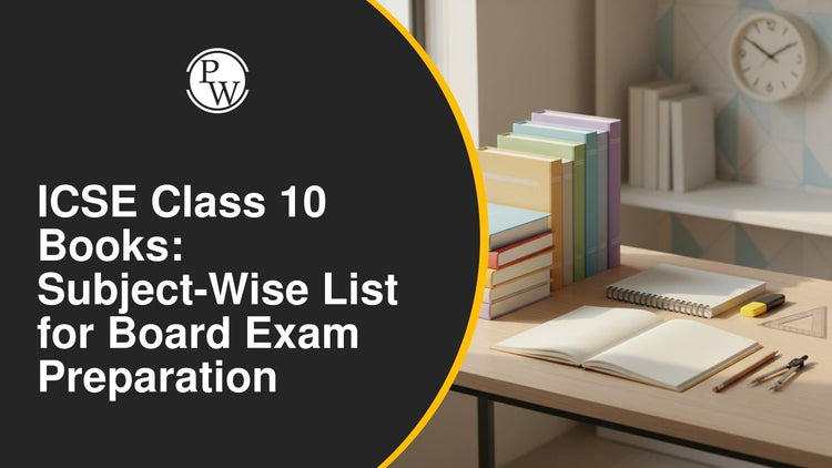 ICSE Class 10 Books: Subject-Wise List for Board Exam Preparation