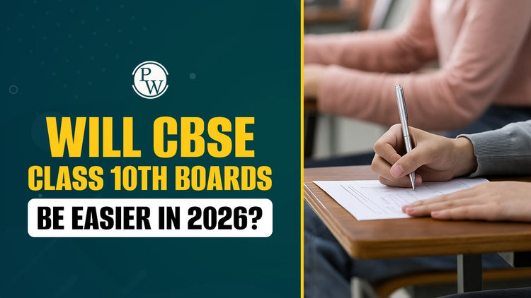 Will CBSE Class 10th Boards Be Easier in 2026