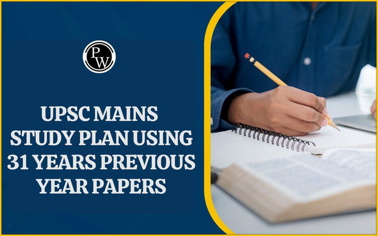UPSC Mains Study Plan Using 31 Years Previous Year Papers