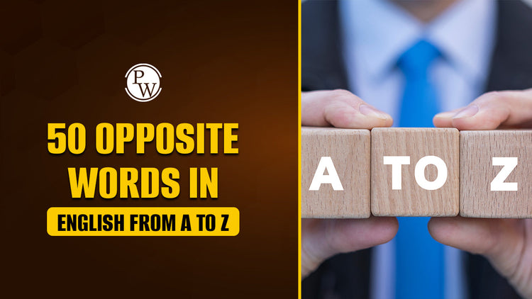 50 Opposite Words in English from A to Z