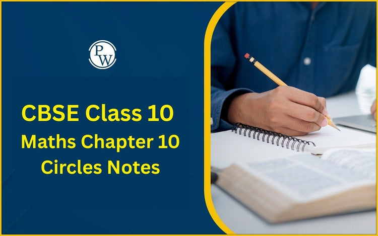 CBSE Class 10 Maths Chapter 10 Circles Notes