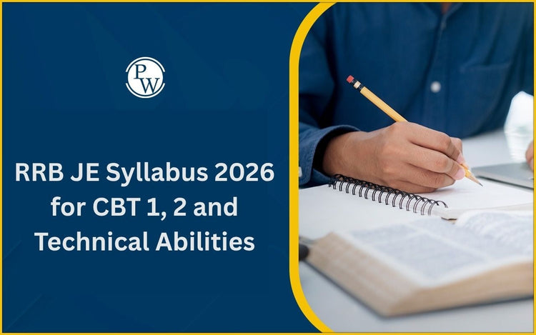 RRB JE Syllabus 2026 for CBT 1, 2 and Technical Abilities