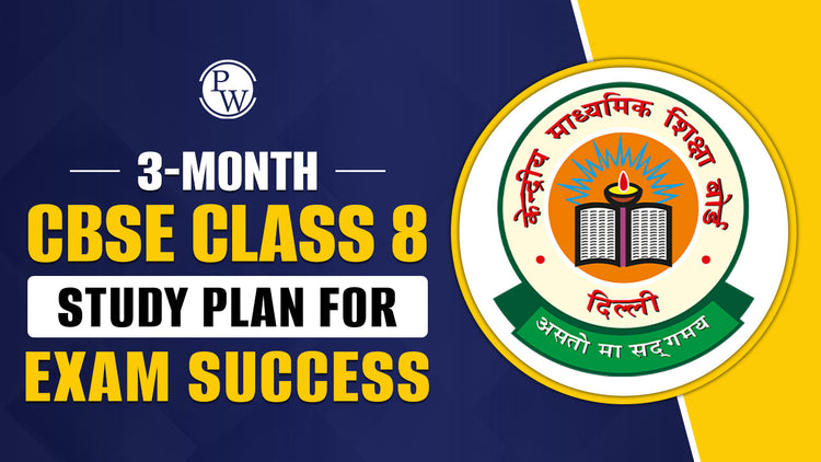 3-Month CBSE Class 8 Study Plan for Exam Success