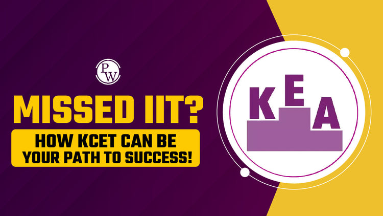 Missed IIT? How KCET Can Be Your Path to Success!