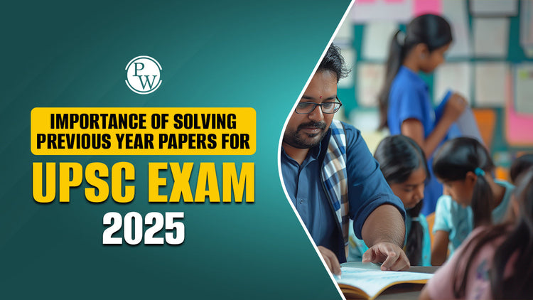 Importance of Solving Previous Year Papers for UPSC Exam 2025