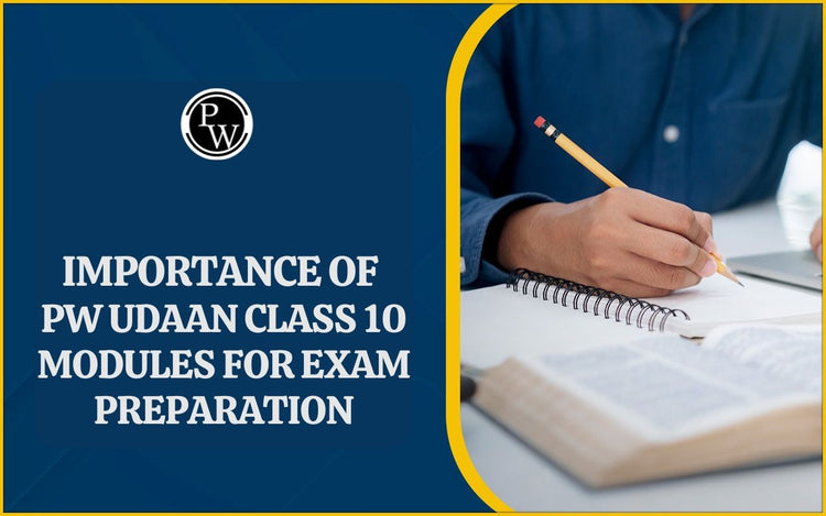 Importance of PW Udaan Class 10 Modules for Exam Preparation