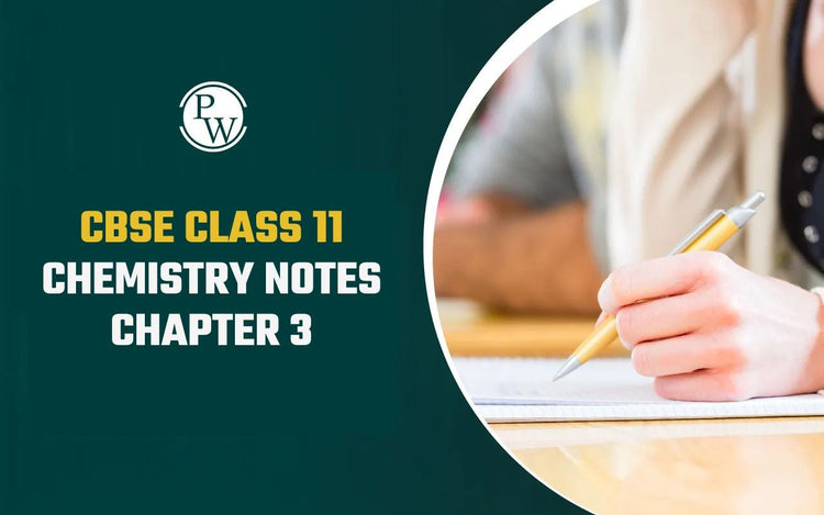 CBSE Class 11 Chemistry Notes Chapter 3