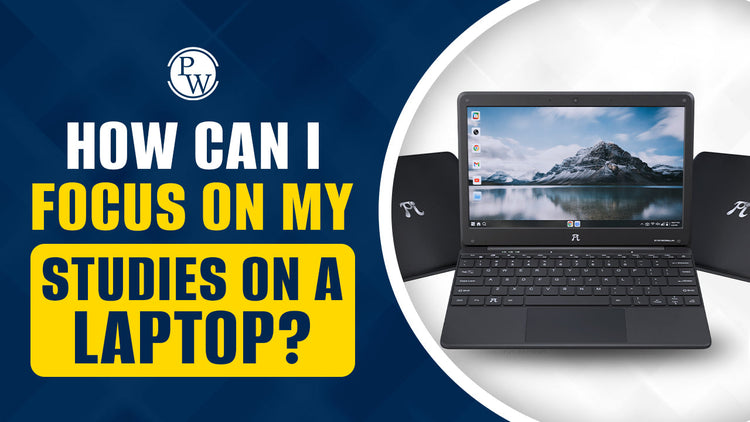 How Can I Focus on My Studies on a Laptop?