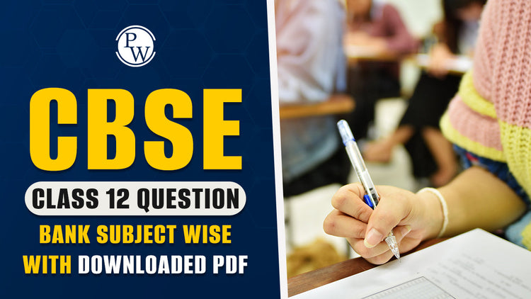 CBSE Class 12 Question Bank Subject Wise with Downloaded PDF