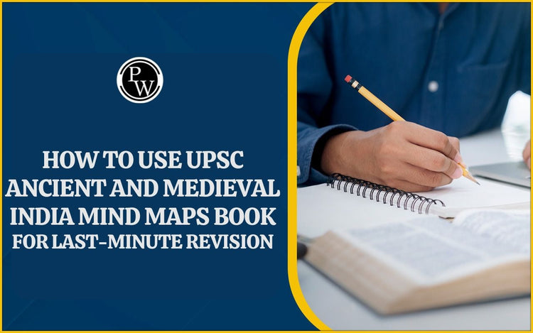 How to use UPSC Ancient and Medieval India Mind Maps Book for Last-Minute Revision