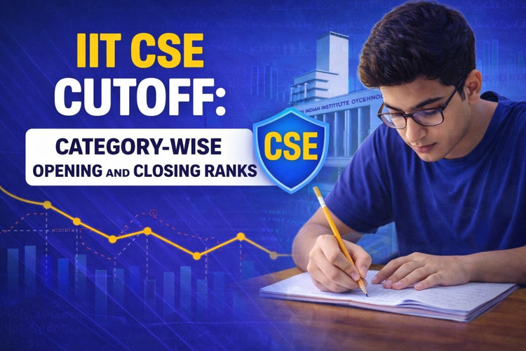 IIT CSE Cutoff: Category‐Wise Opening and Closing Ranks