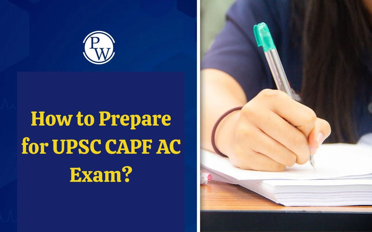 How to Prepare for UPSC CAPF AC Exam?