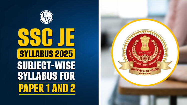 SSC JE Syllabus 2025: Subject-wise Syllabus for Papers 1 and 2