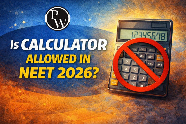 Is Calculator Allowed in NEET 2026?