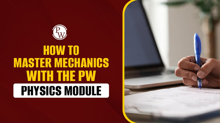 How to Master Mechanics with the PW Physics Module