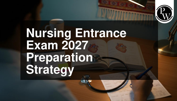 Nursing Entrance Exam 2027 Preparation Strategy: How to Start