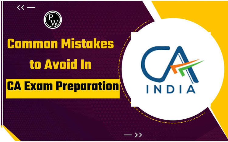 Common Mistakes to Avoid in CA Exam Preparation