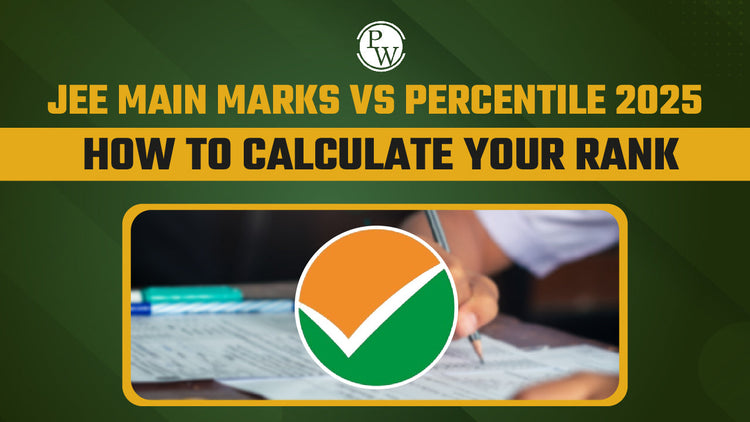 JEE Main Marks vs Percentile 2025: How to Calculate Your Rank