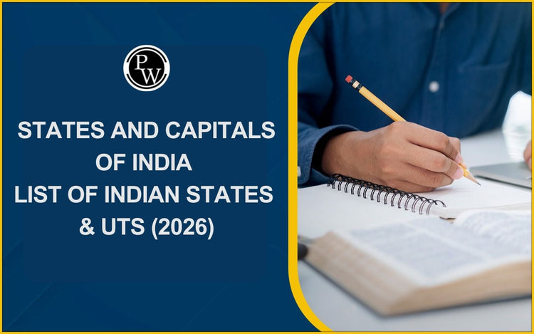 States and Capitals of India –List of Indian States & UTs (2026)