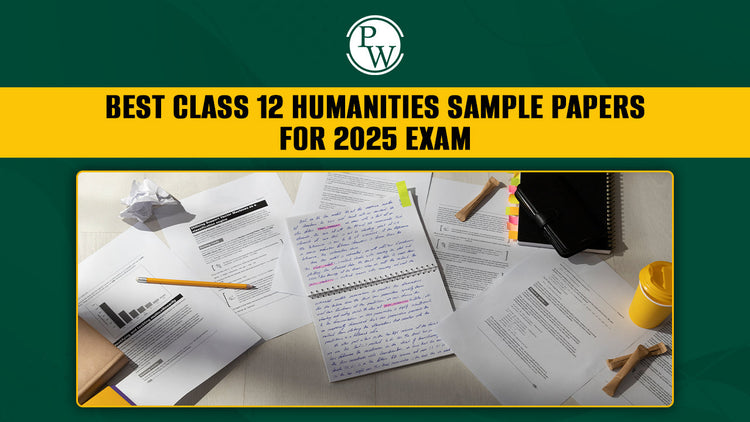 Class 12 Humanities Sample Papers For 2025 Exam