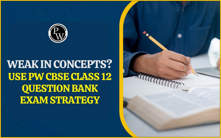 PW CBSE Class 12 Question Ban