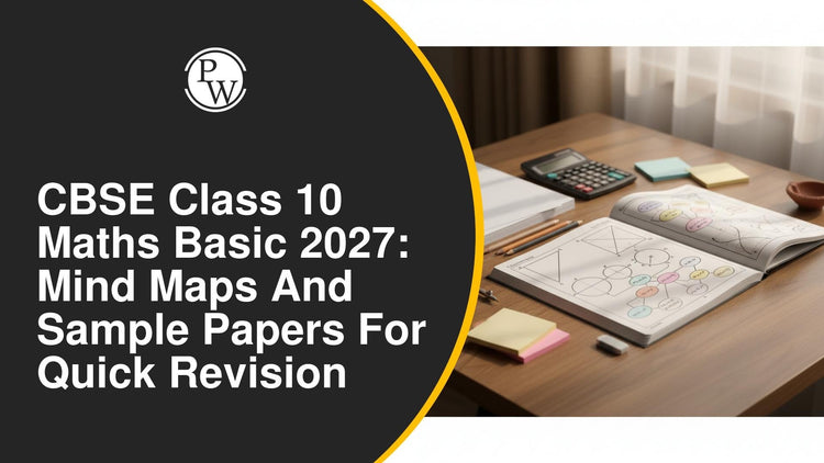 CBSE Class 10 Maths Basic 2027: Mind Maps and Sample Papers for Quick Revision