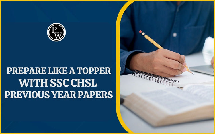 Prepare Like a Topper with SSC CHSL Previous Year Papers